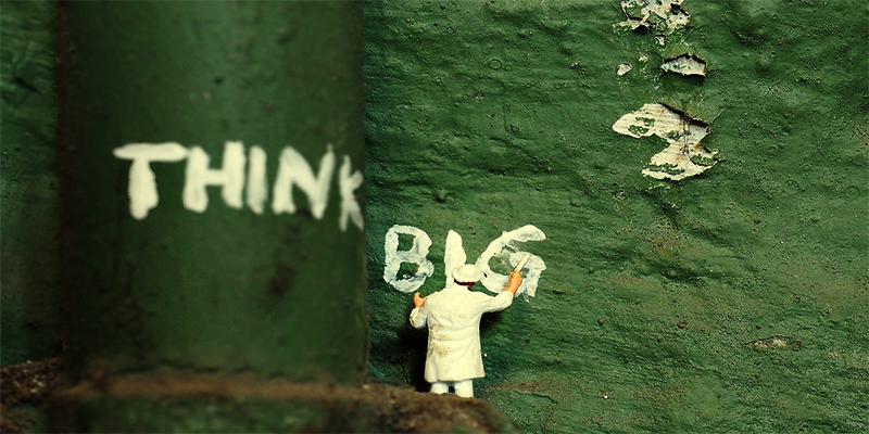 Think Big: Focus your thoughts on your ultimate goal.